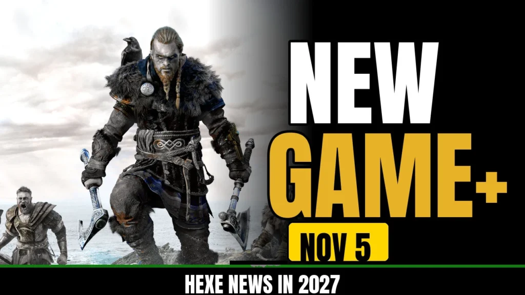 Eivor from Assassin's Creed Valhalla key art holding two axes, with NEW GAME+ text, a yellow NOV 5 tag and a black bar reading HEXE NEWS IN 2027