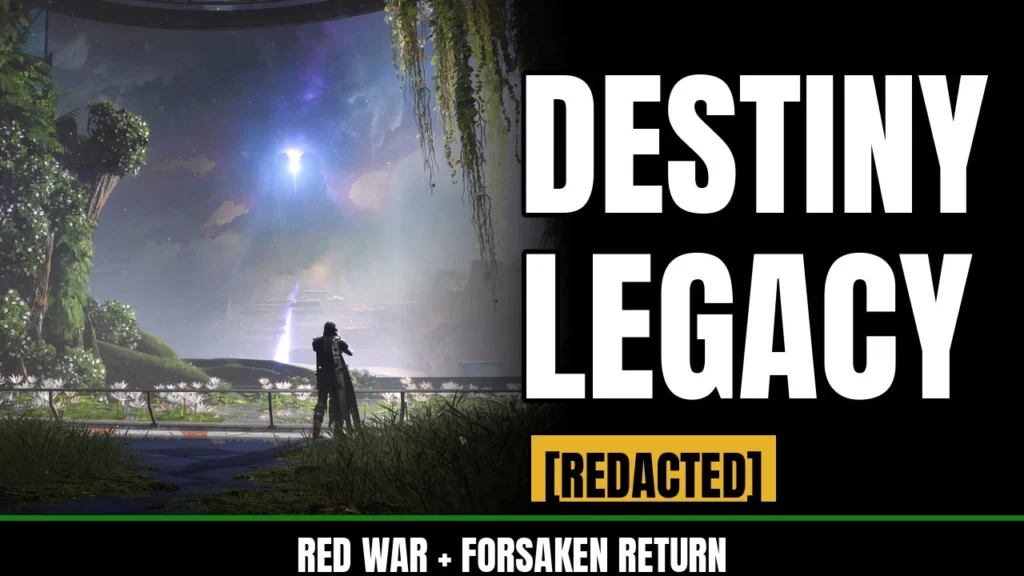 A Guardian facing the Traveler's light in an official Destiny 2: The Final Shape screenshot, with DESTINY LEGACY text, a gold REDACTED tag and a bar reading RED WAR + FORSAKEN RETURN