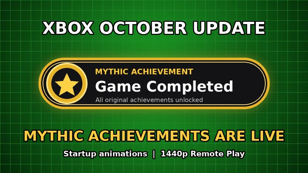 Xbox October Update Is Live: Mythic Achievements Are Here for Everyone, Plus Classic Startup Animations and 1440p Remote Play